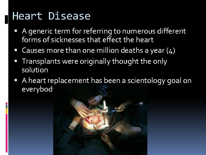 Heart Disease A generic term for referring to numerous different forms of sicknesses that