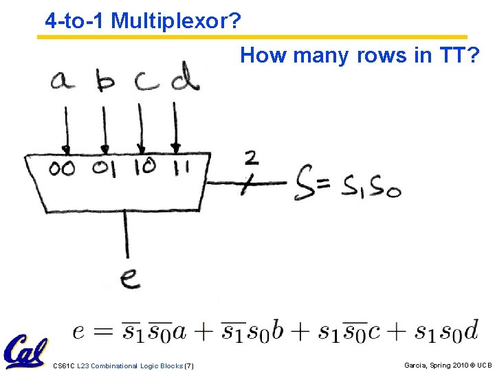 4 -to-1 Multiplexor? How many rows in TT? CS 61 C L 23 Combinational