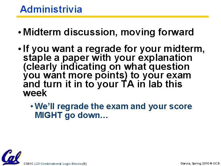 Administrivia • Midterm discussion, moving forward • If you want a regrade for your