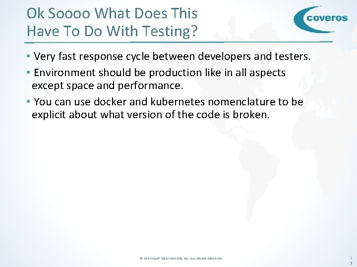 Ok Soooo What Does This Have To Do With Testing? • Very fast response