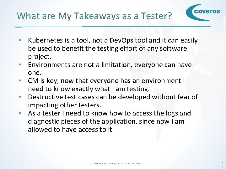 What are My Takeaways as a Tester? • Kubernetes is a tool, not a