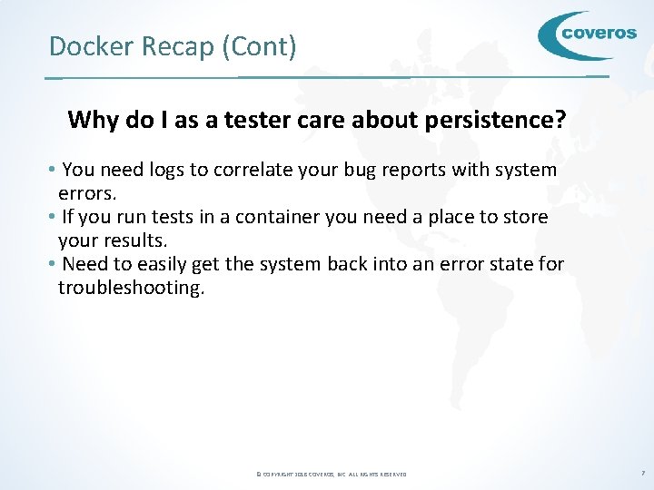 Docker Recap (Cont) Why do I as a tester care about persistence? • You