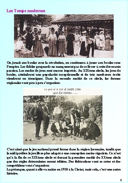 Les Temps modernes On jouait aux boules sous la révolution, on continuera à jouer