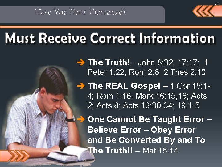 Have You Been Converted? è The Truth! - John 8: 32; 17: 17; 1