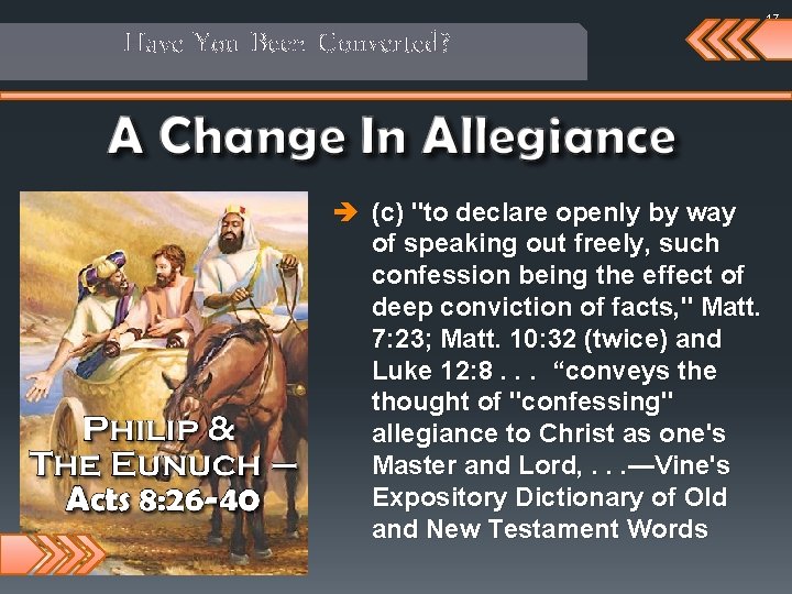 Have You Been Converted? è (c) "to declare openly by way of speaking out