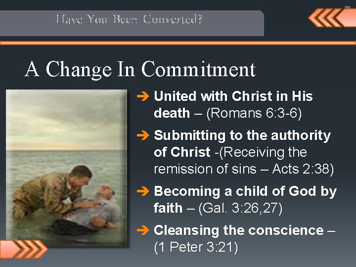 Have You Been Converted? A Change In Commitment è United with Christ in His