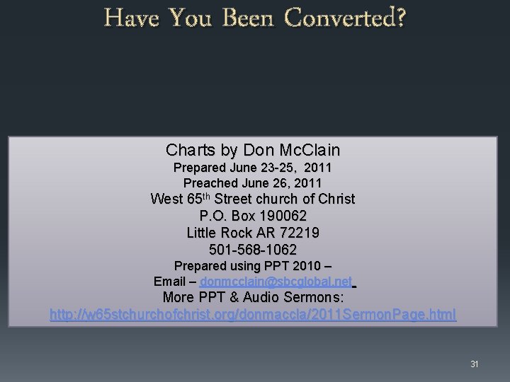 Have You Been Converted? Charts by Don Mc. Clain Prepared June 23 -25, 2011