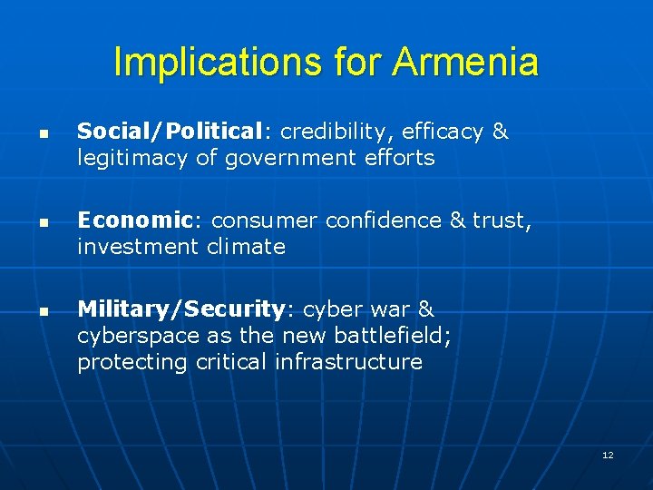 Implications for Armenia n n n Social/Political: credibility, efficacy & legitimacy of government efforts