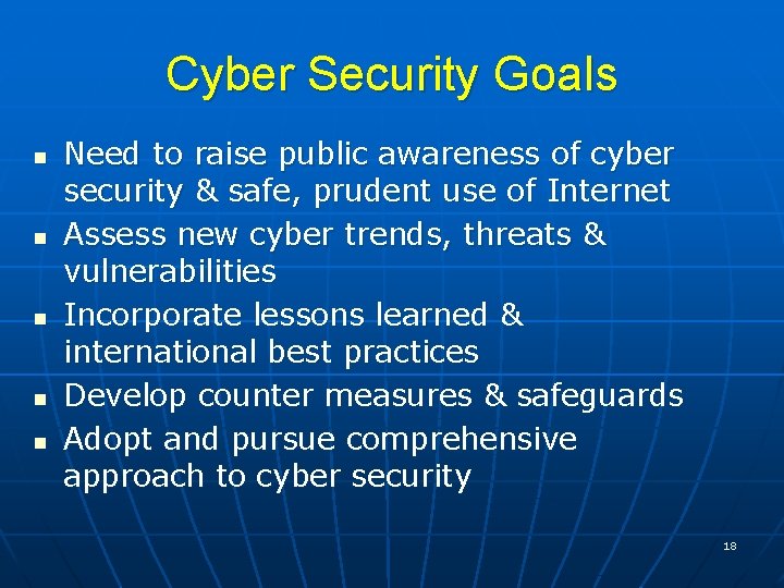 Cyber Security Goals n n n Need to raise public awareness of cyber security