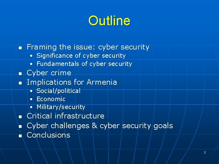 Outline n Framing the issue: cyber security • Significance of cyber security • Fundamentals