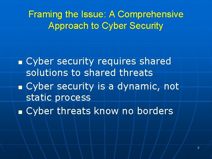 Framing the Issue: A Comprehensive Approach to Cyber Security n n n Cyber security