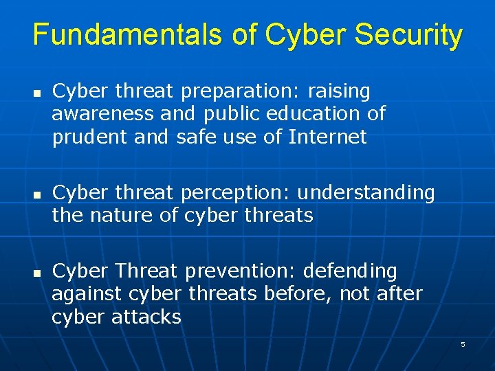 Fundamentals of Cyber Security n n n Cyber threat preparation: raising awareness and public