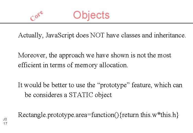 e r Co Objects Actually, Java. Script does NOT have classes and inheritance. Moreover,