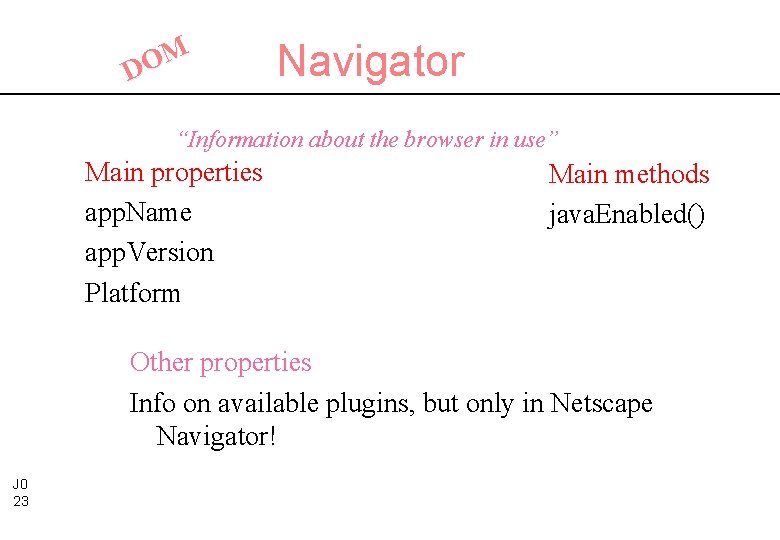 M O D Navigator “Information about the browser in use” Main properties app. Name