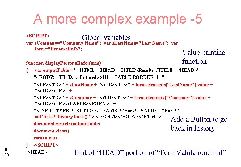A more complex example -5 <SCRIPT> Global variables var s. Company="Company Name"; var s.