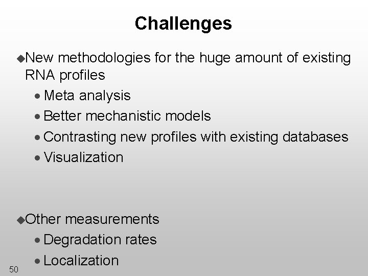 Challenges u. New methodologies for the huge amount of existing RNA profiles · Meta