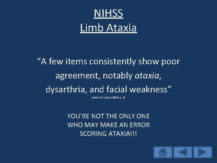 NIHSS Limb Ataxia “A few items consistently show poor agreement, notably ataxia, dysarthria, and