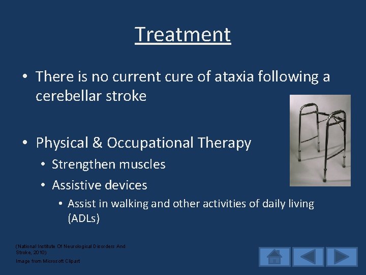 Treatment • There is no current cure of ataxia following a cerebellar stroke •