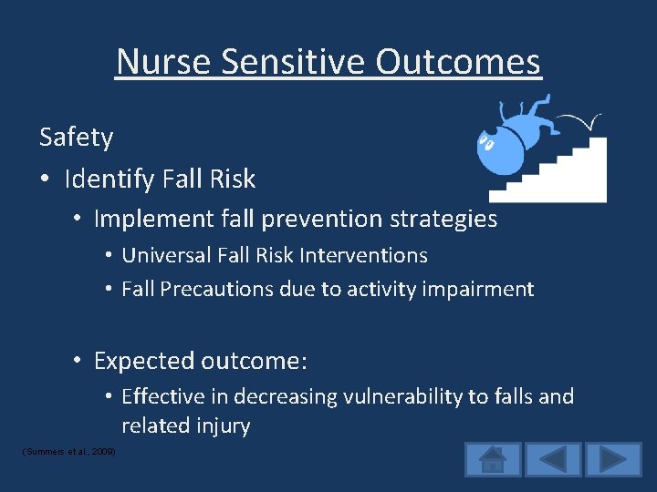 Nurse Sensitive Outcomes Safety • Identify Fall Risk • Implement fall prevention strategies •