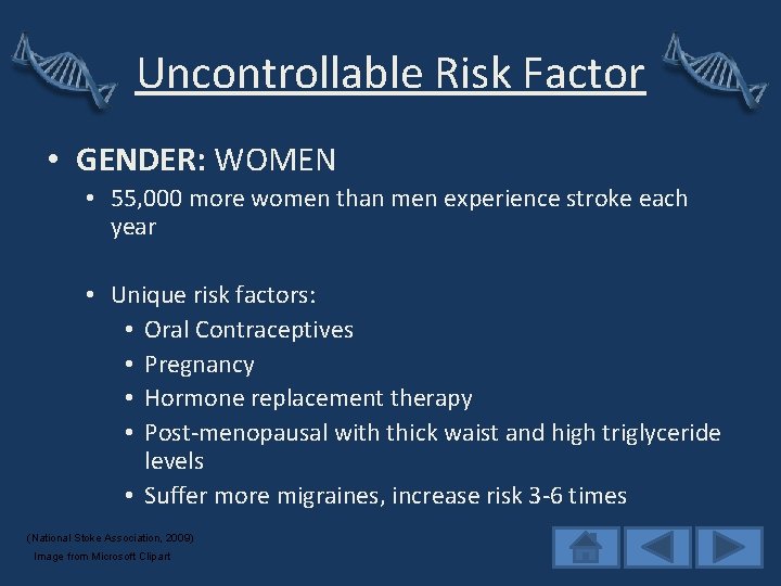 Uncontrollable Risk Factor • GENDER: WOMEN • 55, 000 more women than men experience