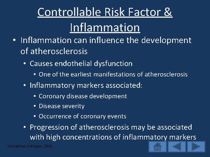 Controllable Risk Factor & Inflammation • Inflammation can influence the development of atherosclerosis •