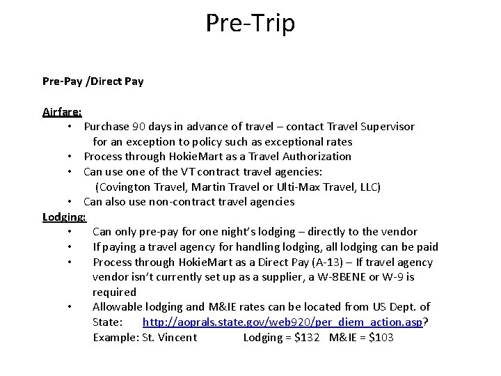 Pre-Trip Pre-Pay /Direct Pay Airfare: • Purchase 90 days in advance of travel –
