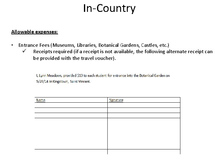 In-Country Allowable expenses: • Entrance Fees (Museums, Libraries, Botanical Gardens, Castles, etc. ) ü
