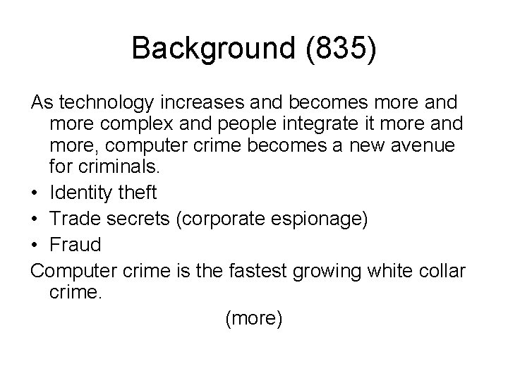 Background (835) As technology increases and becomes more and more complex and people integrate