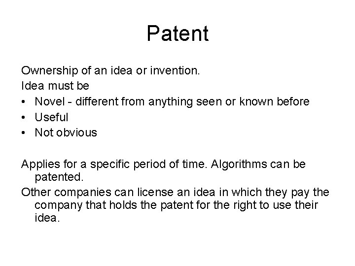 Patent Ownership of an idea or invention. Idea must be • Novel - different