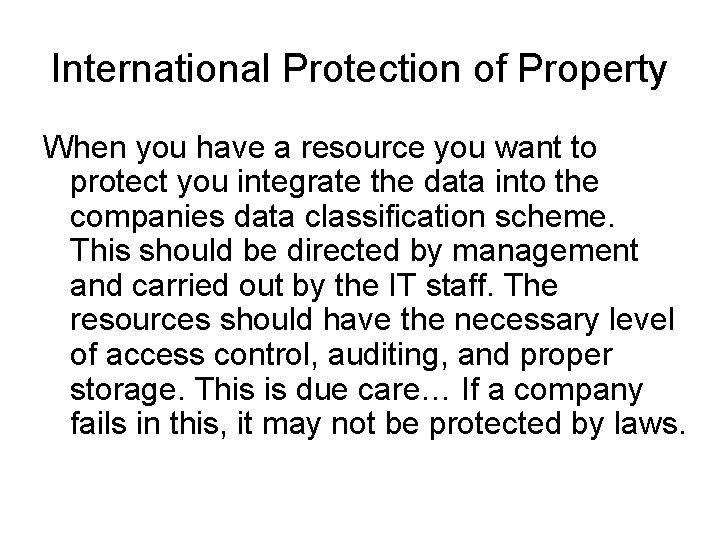 International Protection of Property When you have a resource you want to protect you