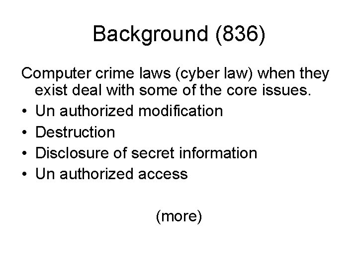 Background (836) Computer crime laws (cyber law) when they exist deal with some of