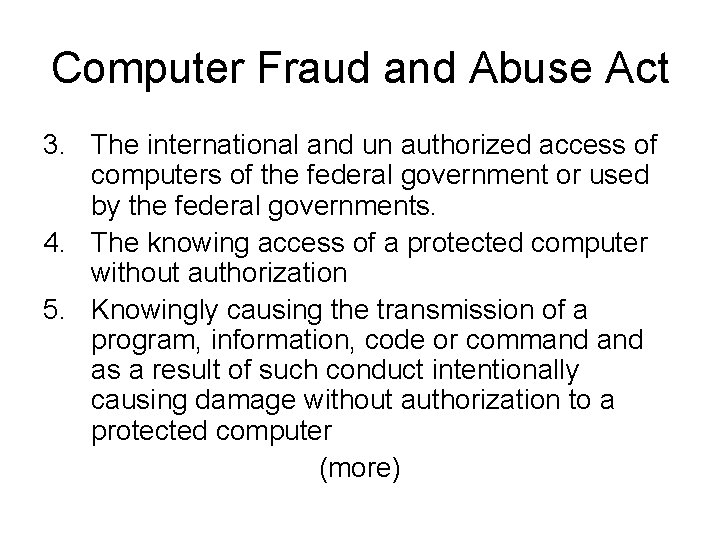Computer Fraud and Abuse Act 3. The international and un authorized access of computers