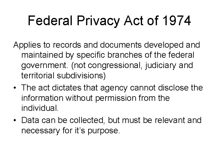 Federal Privacy Act of 1974 Applies to records and documents developed and maintained by