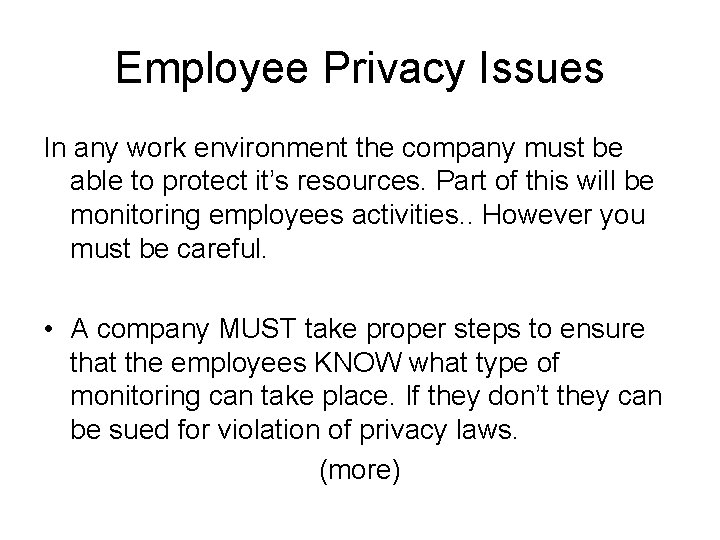 Employee Privacy Issues In any work environment the company must be able to protect