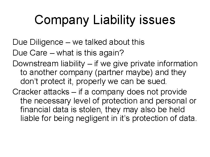 Company Liability issues Due Diligence – we talked about this Due Care – what