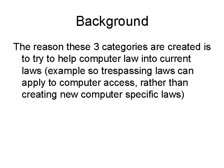 Background The reason these 3 categories are created is to try to help computer