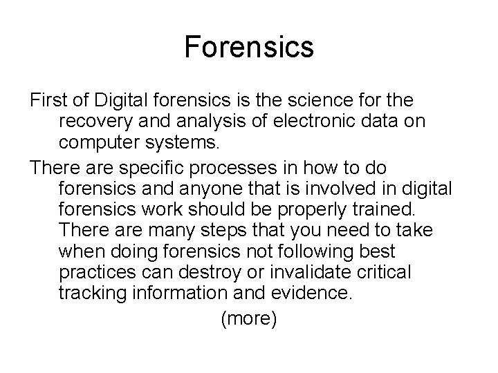 Forensics First of Digital forensics is the science for the recovery and analysis of