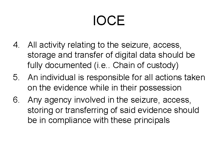 IOCE 4. All activity relating to the seizure, access, storage and transfer of digital