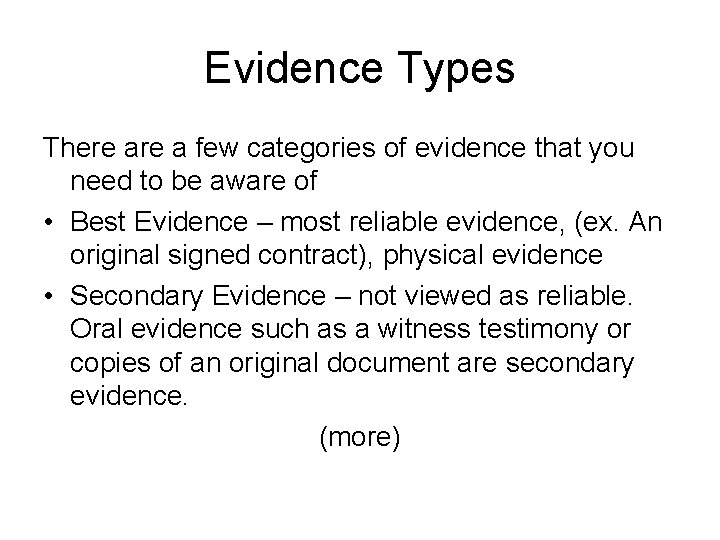 Evidence Types There a few categories of evidence that you need to be aware
