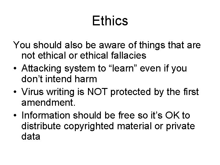 Ethics You should also be aware of things that are not ethical or ethical