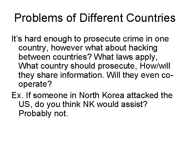 Problems of Different Countries It’s hard enough to prosecute crime in one country, however