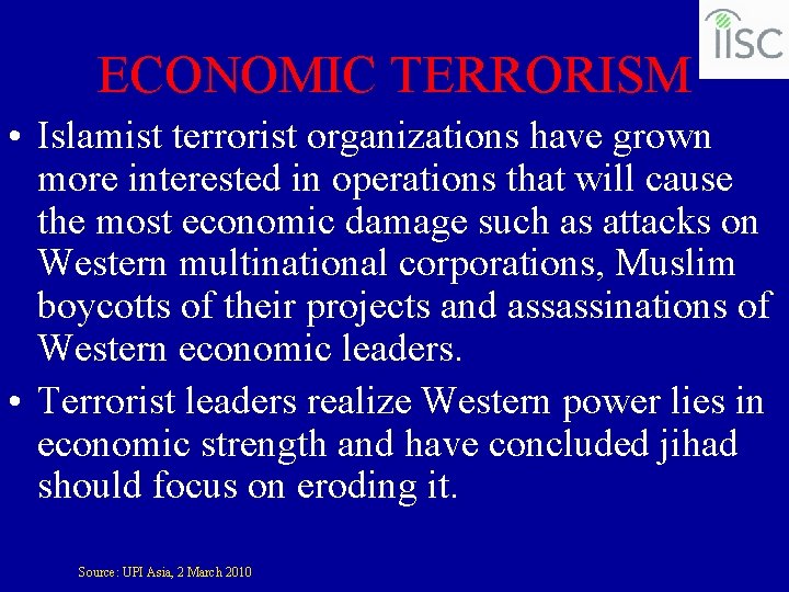 ECONOMIC TERRORISM • Islamist terrorist organizations have grown more interested in operations that will