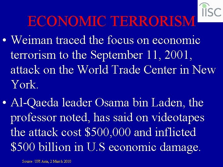 ECONOMIC TERRORISM • Weiman traced the focus on economic terrorism to the September 11,