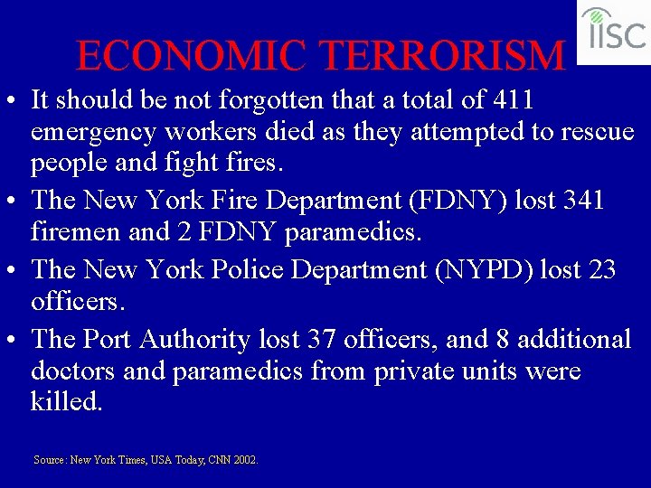 ECONOMIC TERRORISM • It should be not forgotten that a total of 411 emergency