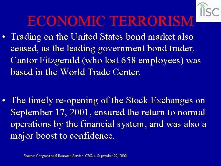 ECONOMIC TERRORISM • Trading on the United States bond market also ceased, as the