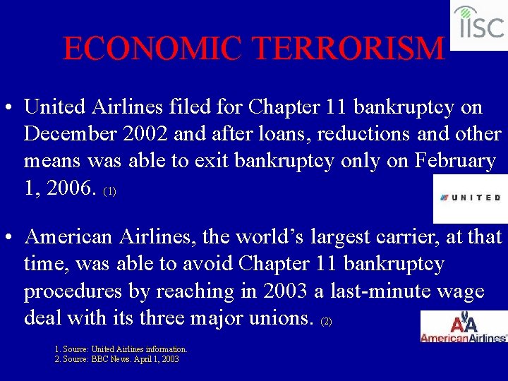ECONOMIC TERRORISM • United Airlines filed for Chapter 11 bankruptcy on December 2002 and