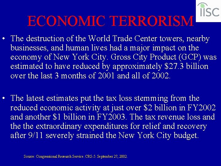 ECONOMIC TERRORISM • The destruction of the World Trade Center towers, nearby businesses, and