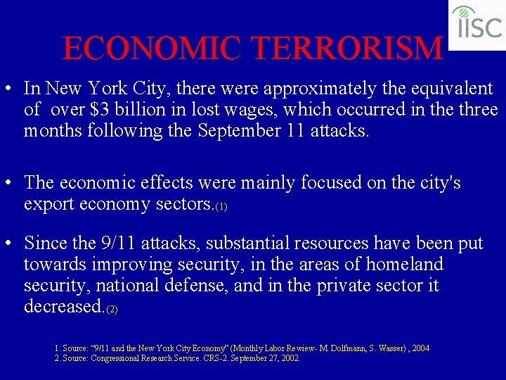 ECONOMIC TERRORISM • In New York City, there were approximately the equivalent of over