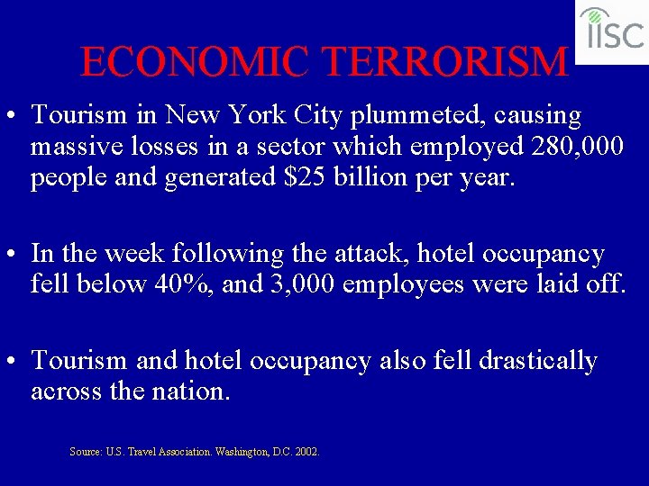 ECONOMIC TERRORISM • Tourism in New York City plummeted, causing massive losses in a