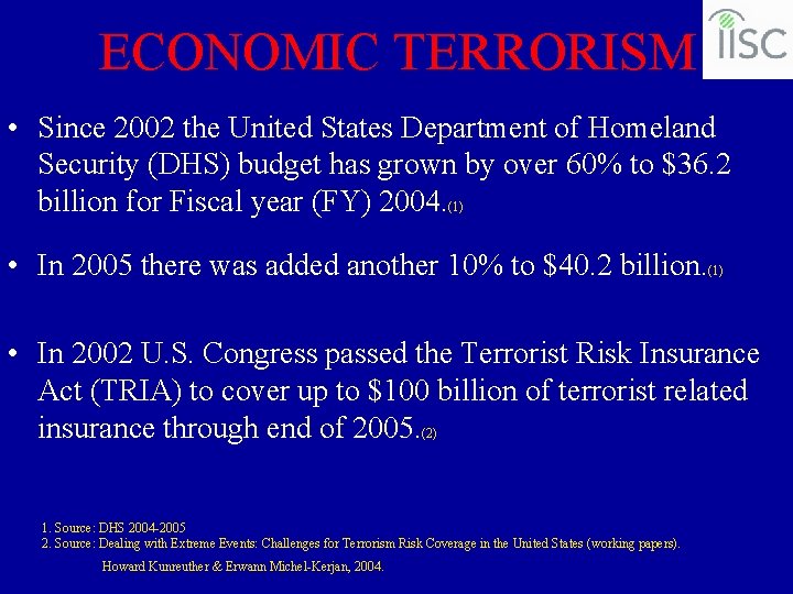 ECONOMIC TERRORISM • Since 2002 the United States Department of Homeland Security (DHS) budget